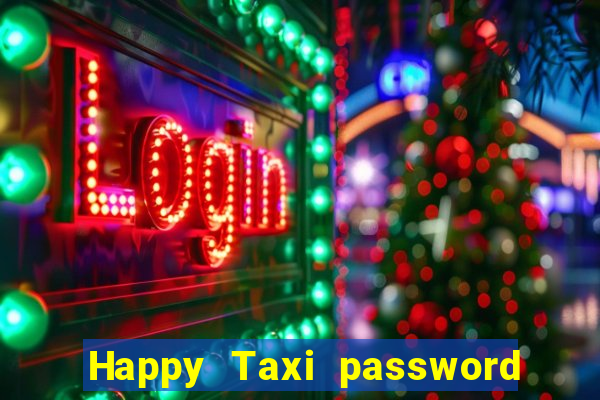 Happy Taxi password road 96 road 96 senha do cofre